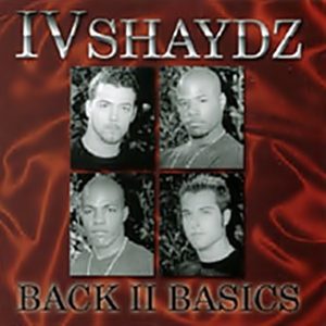 IV Shaydz - Back II Basics