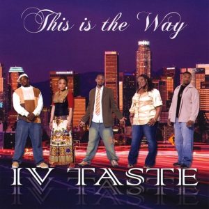 IV Taste - This Is The Way