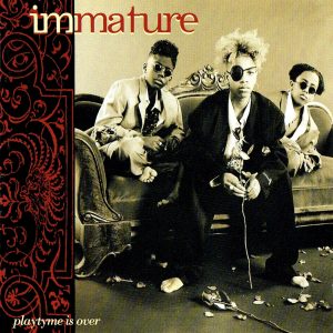 Immature - Playtyme Is Over