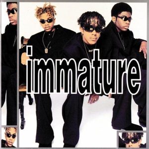 Immature - We Got It