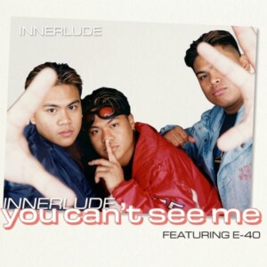 Innerlude Feat. E-40 - You Can't See Me (CDM)