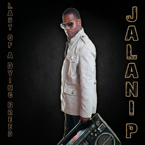 Jalani P - Last Of a Dying Breed