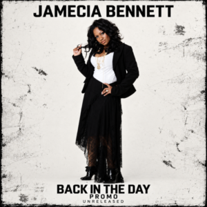 Jamecia Bennett - Back In The Day (Promo) (Unreleased)