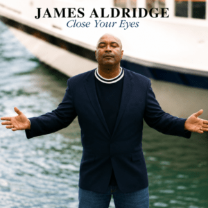 James Aldridge - Close Your Eyes