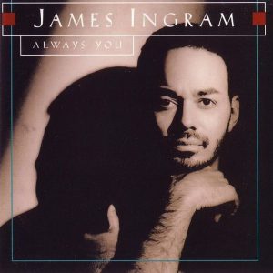 James Ingram - Always You