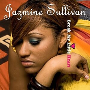 Jazmine Sullivan - Break My Little Heart (Unreleased)