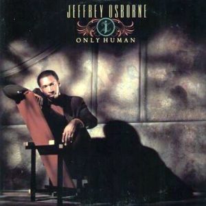 Jeffrey Osborne - Only Human