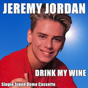 Jeremy Jordan - Drink My Wine (Single Sided Demo Cassette)