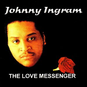 Johnny Ingram - The Love Messenger