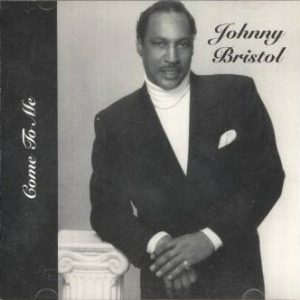 Johnny Bristol - Come To Me