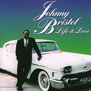 Johnny Bristol - Life & Love