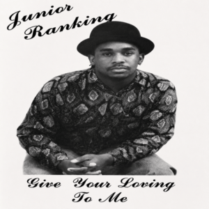 Junior Ranking - Give Your Loving To Me (EP)