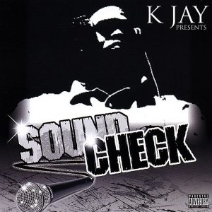 K Jay Presents - Sound Check