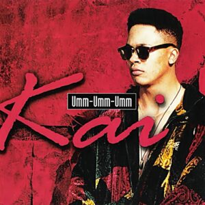 Kai - Umm-Umm-Umm