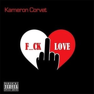 Kameron Corvet - F_ck Love
