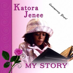 Katora Jenee - My Story