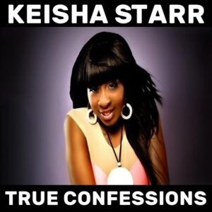 Keisha Starr - True Confessions