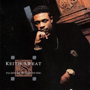 Keith Sweat - I'll Give All My Love To You