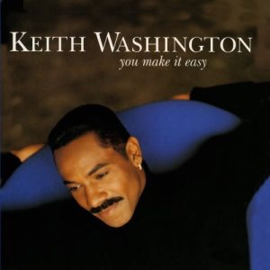 Keith Washington - You Make It Easy