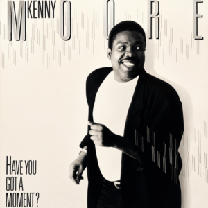 Kenny Moore - Have You Got a Moment