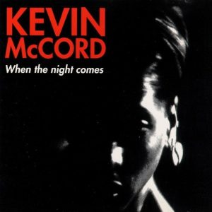 Kevin McCord - When The Night Comes