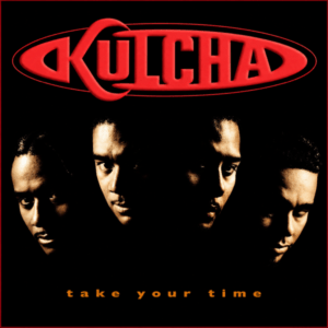 Kulcha - Take Your Time