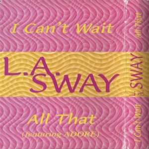L.A. Sway - I Can't Wait & All That (Cassette)