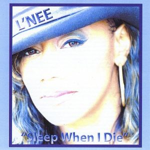 L'Nee - Sleep When I Die