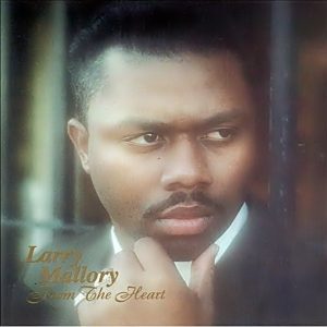 Larry Mallory - From The Heart
