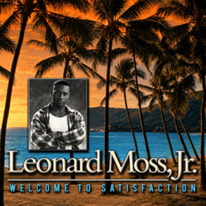 Leonard Moss, Jr. - Welcome To Satisfaction