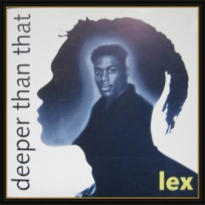 Lex - Deeper Than That