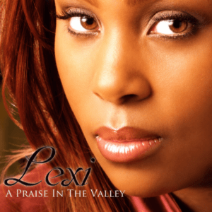 Lexi - Praise In The Valley