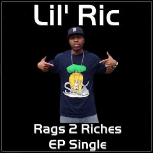 Lil' Ric - Rags 2 Riches (EP Single)