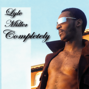 Lyle Miller - Completely