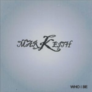 MarKeith - Who I Be (Unreleased)