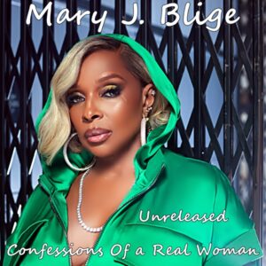 Mary J. Blige - Confessions Of a Real Woman (Unreleased)