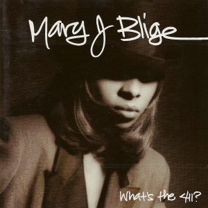 Mary J. Blige - What's The 411