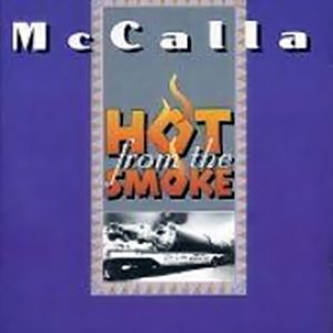 McCalla - Hot From The Smoke