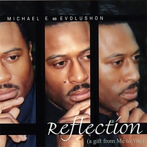Michael E. as Evolushon - Reflectíon