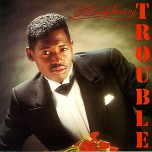 Michael Sterling - Trouble