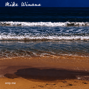 Mike Winans - Only Me