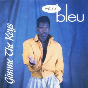 Mikki Bleu - Gimme The Keys