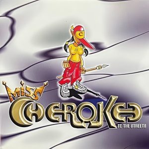 Miss Cherokee - To The Streets