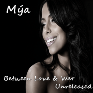 Mýa - Between Love & War (Unreleased)