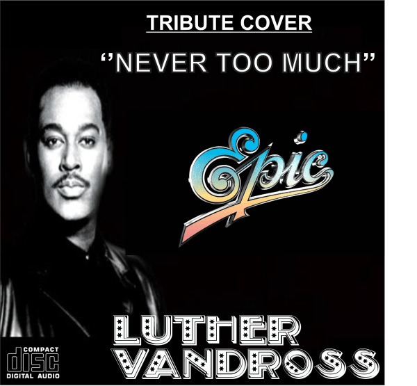 Luther Vandross - Never Too Much (Tribute Cover)