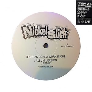Nickel Slick - Bruthas Gonna Work It Out (EP Promo)