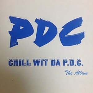 PDC (The Past Due Crew) - Chill Wit Da P.D.C. (The Album)