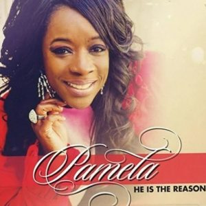 Pamela - He Is The Reason