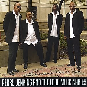 Perry Jenkins And The Lords Mercenaries - Just Because You're You