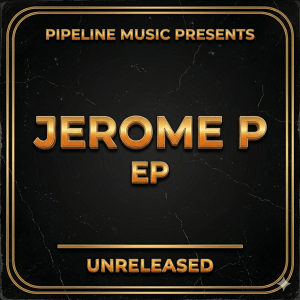 Pipeline Music Presents - Jerome P (EP)